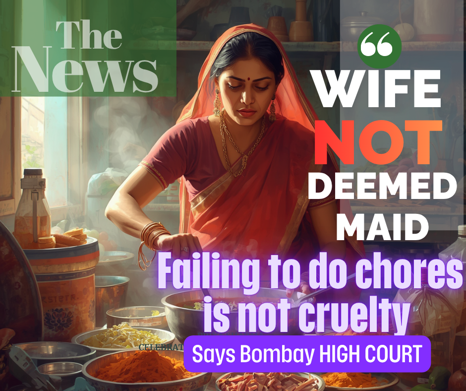 “Wife Not Deemed Maid”- Bombay HC